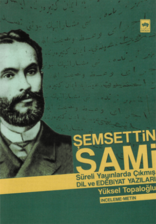 Şemsettin Sami Sürekli Yayınlarda Çıkmış Dil ve Edebiyat Yazıları Yüks