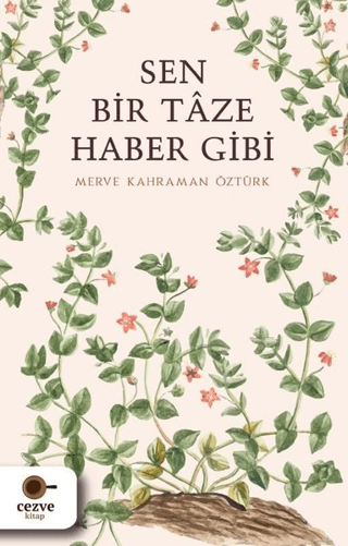 Sen Bir Taze Haber Gibi Merve Kahraman Öztürk