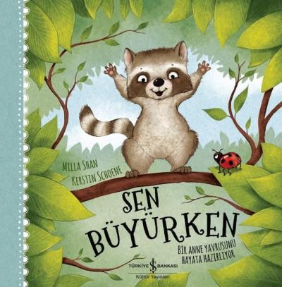 Sen Büyürken - Bir Anne Yavrusunu Hayat Hazırlıyor Milla Shan