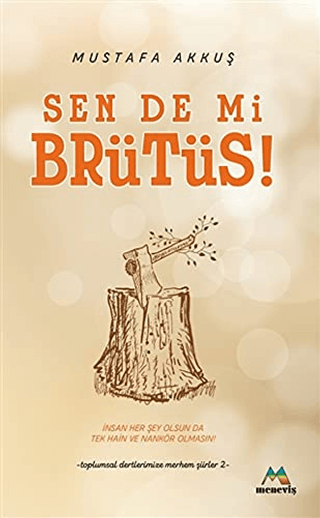 Sen De Mi Brütüs! Mustafa Akkuş