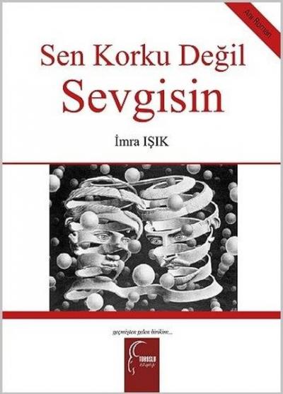 Sen Korku Değil Sevgisin İmra Işık