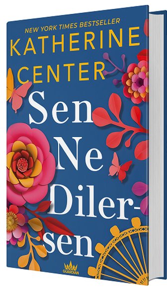 Sen Ne Dilersen (Ciltli) Katherine Center