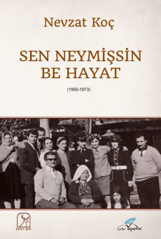 Sen Neymişsin Be Hayat Nevzat Koç