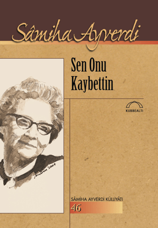 Sen Onu Kaybettin Samiha Ayverdi