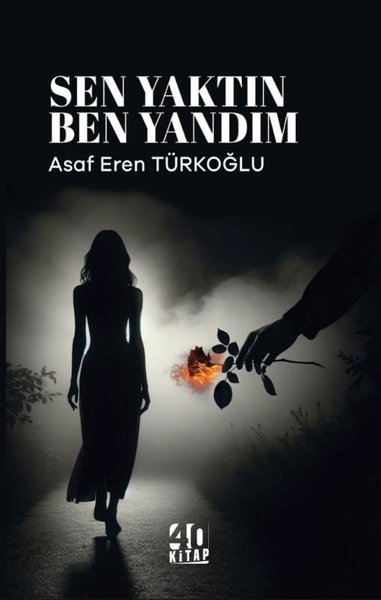 Sen Yaktın Ben Yandım Asaf Eren Türkoğlu