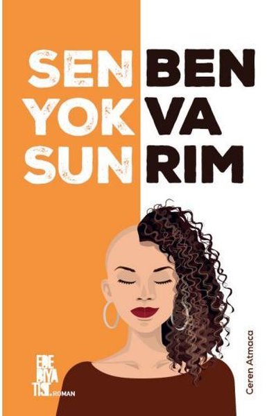 Sen Yoksun Ben Varım Ceren Atmaca