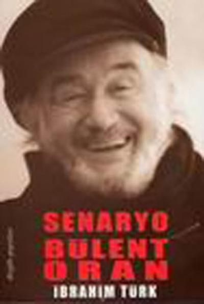 Senaryo Bülent Oran İbrahim Türk