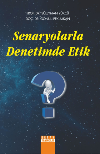 Senaryolarla Denetimde Etik Gönül İpek Alkan