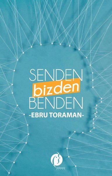 Senden Bizden Benden Ebru Toraman