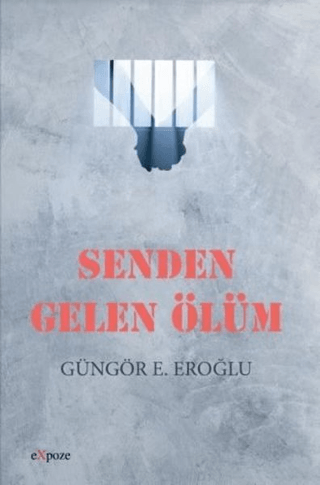 Senden Gelen Ölüm Güngör E. Eroğlu