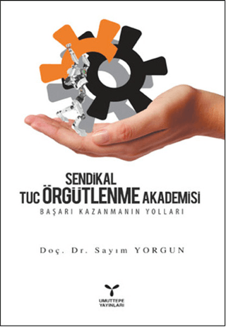 Sendikal Örgütlenme Tuc Örgütlenme Akademisi Doç. Dr. Sayım Yorgun