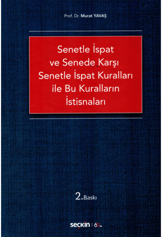 Senetle İspat ve Senede Karşı Senetle İspat Kuralları ile Bu Kuralları