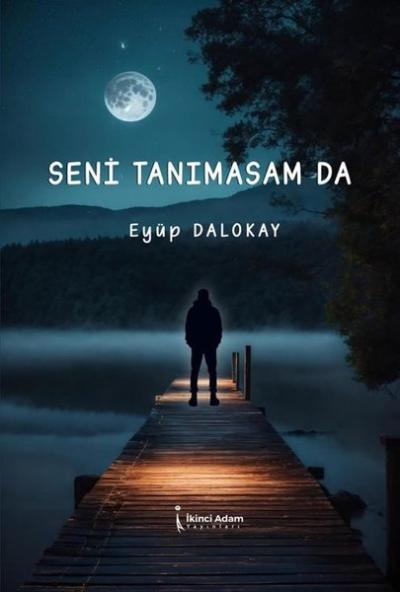 Seni Tanımasam da Eyüp Dalokay