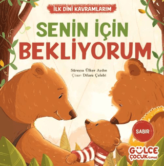 Senin İçin Bekliyorum - İlk Dini Kavramlarım - Sabır Süreyya Ülker Ayd