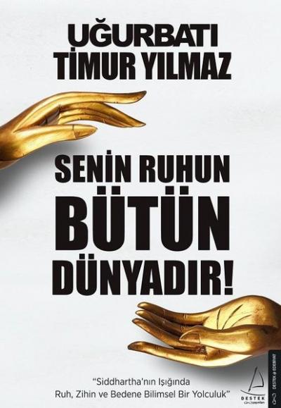 Senin Ruhun Bütün Dünyadır Uğur Batı