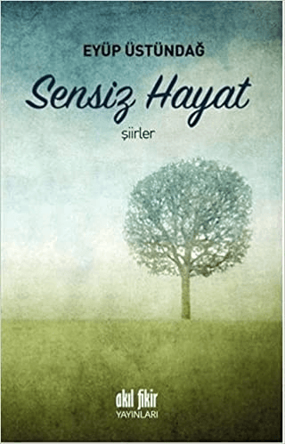 Sensiz Hayat Eyüp Üstündağ