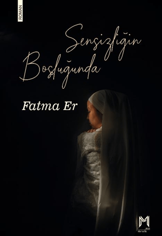 Sensizliğin Boşluğunda Fatma Er