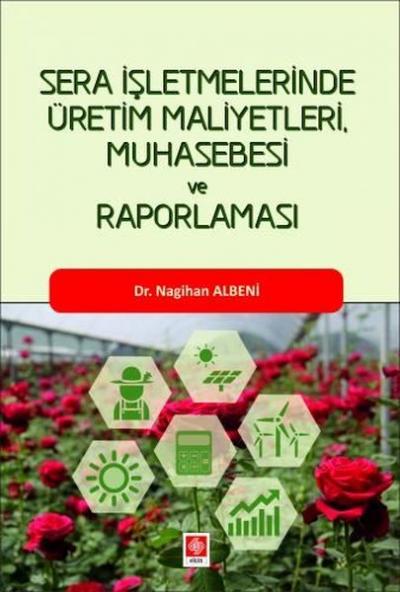 Sera İşletmelerinde Üretim Maliyetleri, Muhasebesi ve Raporlaması Nagi