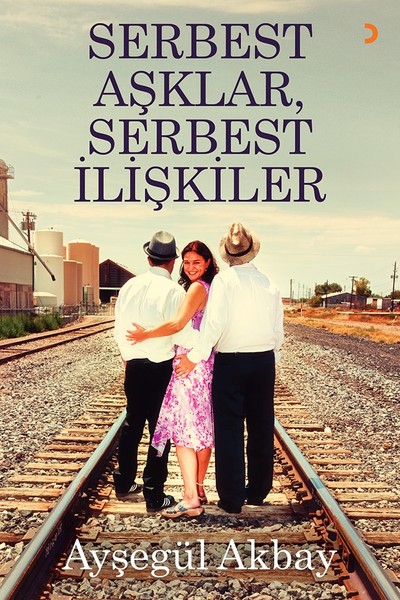 Serbest Aşklar, Serbest İlişkiler Ayşegül Akbay