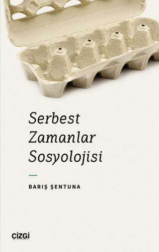 Serbest Zamanlar Sosyolojisi Barış Şentuna