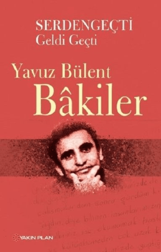 Serdengeçti Geldi Geçti Yavuz Bülent Bakiler