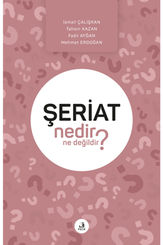 Şeriat Nedir Ne Değildir? İsmail Çalışkan