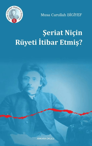 Şeriat Niçin Rüyeti İtibar Etmiş? Musa Carullah Bigiyef