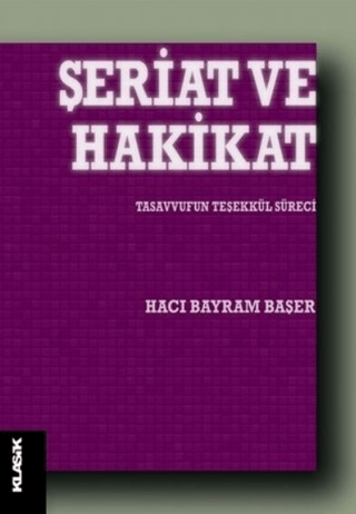 Şeriat ve Hakikat Hacı Bayram Başer