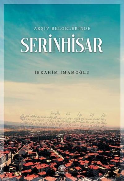 Serinhisar - Arşiv Belgelerinde İbrahim İmamoğlu