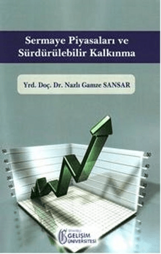 Sermaye Piyasaları ve Sürdürülebilir Kalkınma Nazlı Gamze Sansar