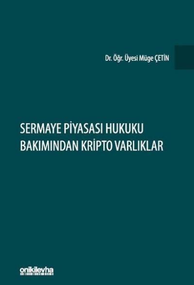 Sermaye Piyasası Hukuku Bakımından Kripto Varlıklar (Ciltli) Müge Çeti