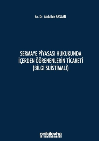 Sermaye Piyasası Hukukunda İçerden Öğrenenlerin Ticareti (Bilgi Suisti