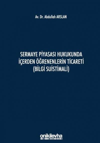 Sermaye Piyasası Hukukunda İçerden Öğrenenlerin Ticareti (Bilgi Suisti