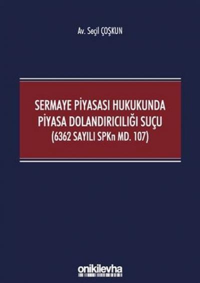 Sermaye Piyasası Hukukunda Piyasa Dolandırıcılığı Suçu (6362 Sayılı SP