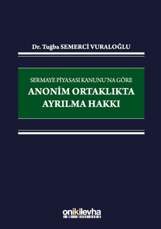 Sermaye Piyasası Kanunu'na Göre Anonim Ortaklıkta Ayrılma Hakkı (Ciltl