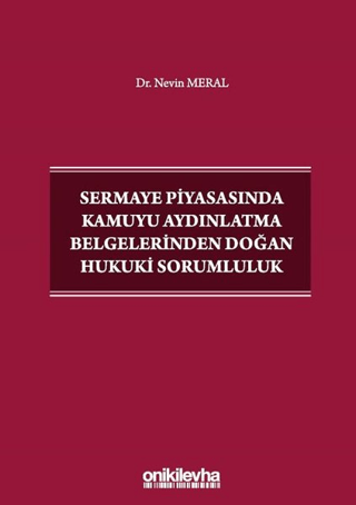 Sermaye Piyasasında Kamuyu Aydınlatma Belgelerinden Doğan Hukuki Sorum