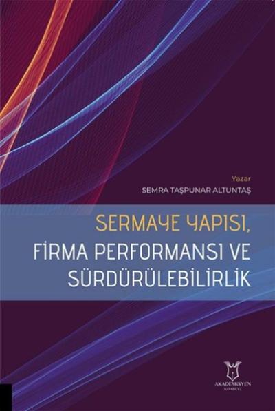 Sermaye Yapısı Firma Performansı ve Sürdürülebilirlik Semra Taşpunar A