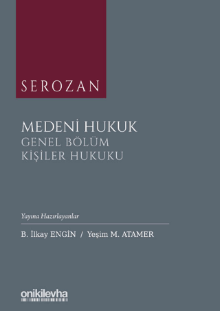 Serozan Medeni Hukuk Genel Bölüm - Kişiler Hukuku (Ciltli) Baki İlkay 