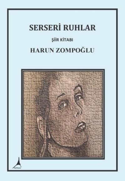 Serseri Ruhlar - Şiir Kitabı Harun Zompoğlu