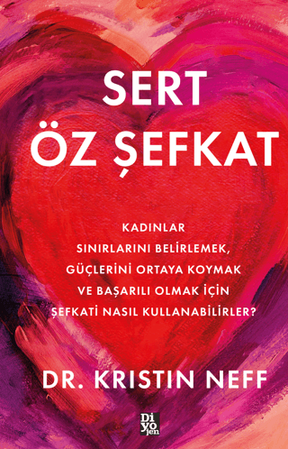 Sert Öz Şefkat - Kadınlar Sınırlarını Belirlemek Güçlerini Ortaya Koym