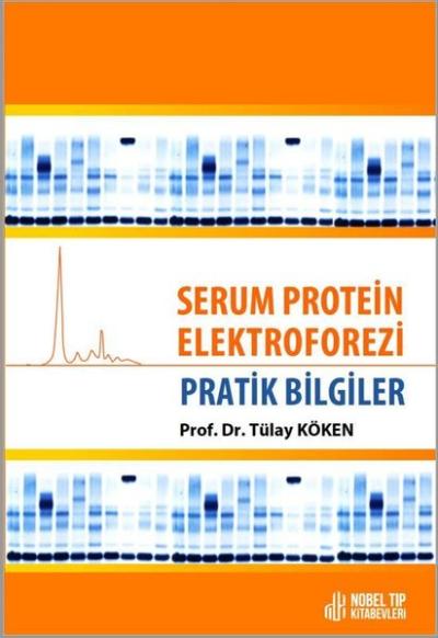 Serum Protein Elektroforezi - Pratik Bilgiler Tülay Köken