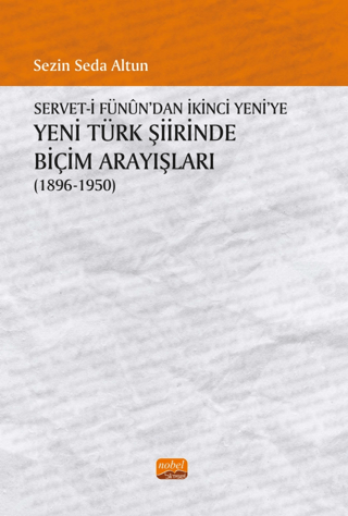 Servet'i Fünun'dan İkinci Yeni'ye Yeni Türk Şiirinde Biçim Arayışları 