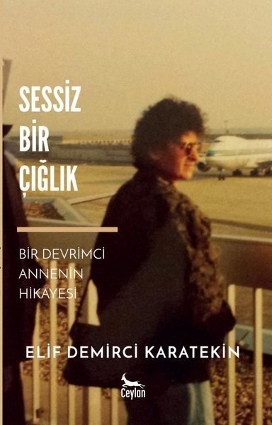 Sessiz Bir Çığlık Elif Demirci Karatekin