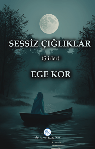 Sessiz Çığlıklar - Şiirler Ege Kor