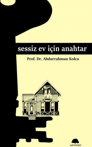 Sessiz Ev İçin Anahtar Abdurrahman Kolcu