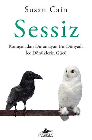 Sessiz: Konuşmadan Duramayan Bir Dünyada İçe Dönüklerin Gücü Susan Cai