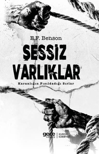 Sessiz Varlıklar - Karanlığın Fısıldadığı Sırlar E. F. Benson