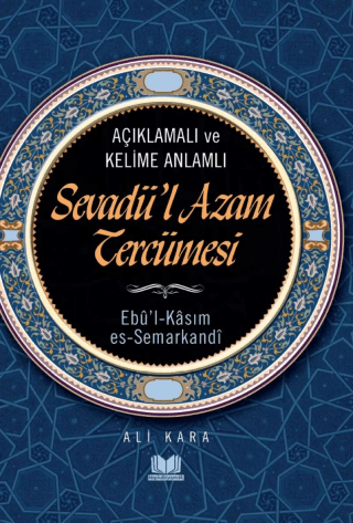 Sevadü-i Azam Tercümesi (Ciltli) Ebul-Kasım Es-Semerkandi