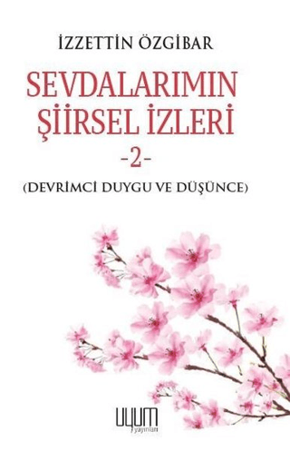 Sevdalarımın Şiirsel İzleri 2 - Devrimci Duygu ve Düşünce İzzettin Özg