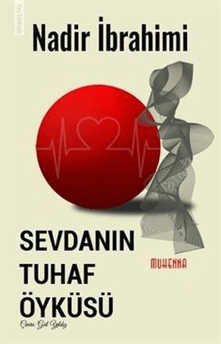 Sevdanın Tuhaf Öyküsü Nadir İbrahimi